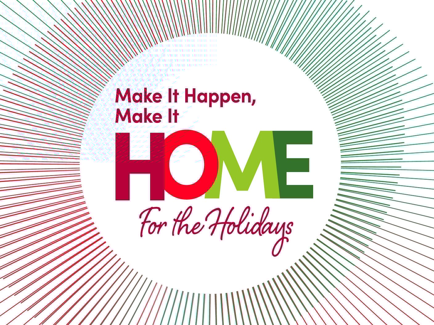 Make It Happen Make It Home for the Holidays