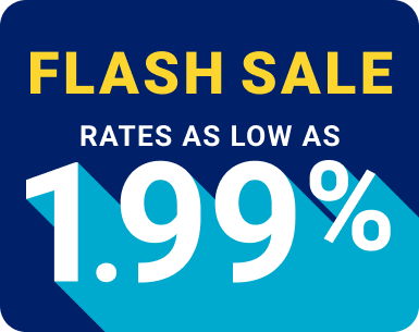 FLASH SALE | RATES AS LOW AS 1.99%