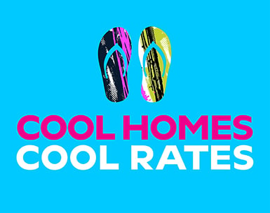 COOL HOMES COOL RATES