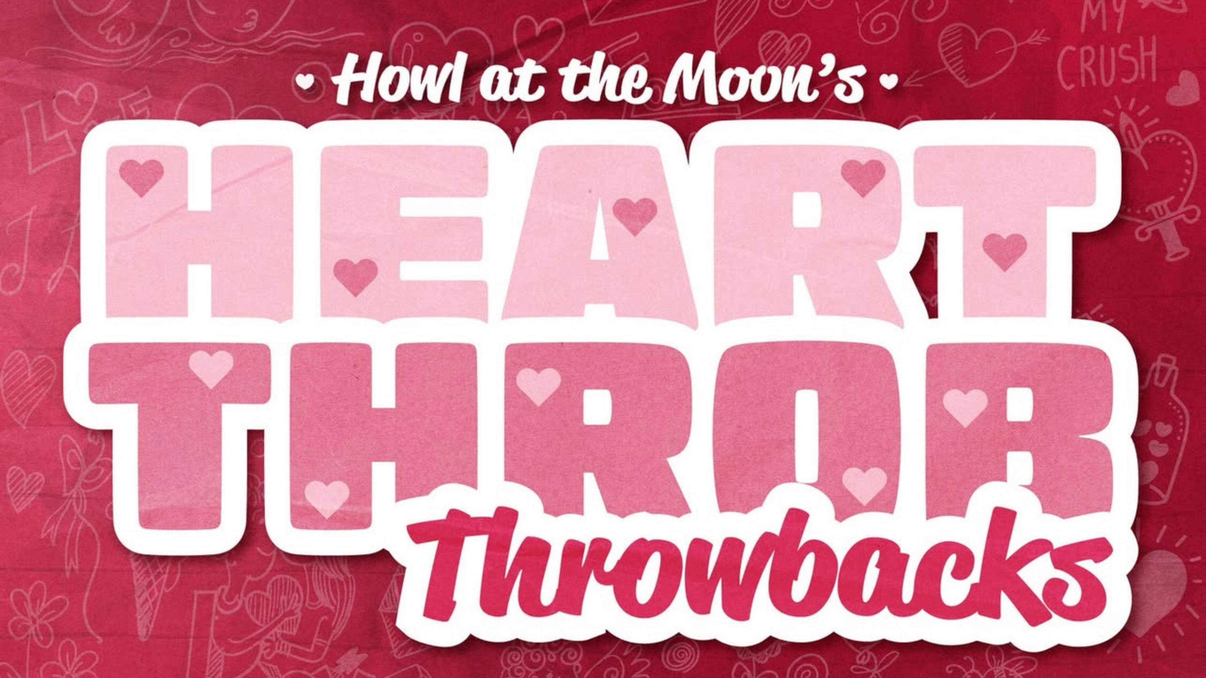 Graphic for Howl at the Moon's Heart Throb Throwbacks party.