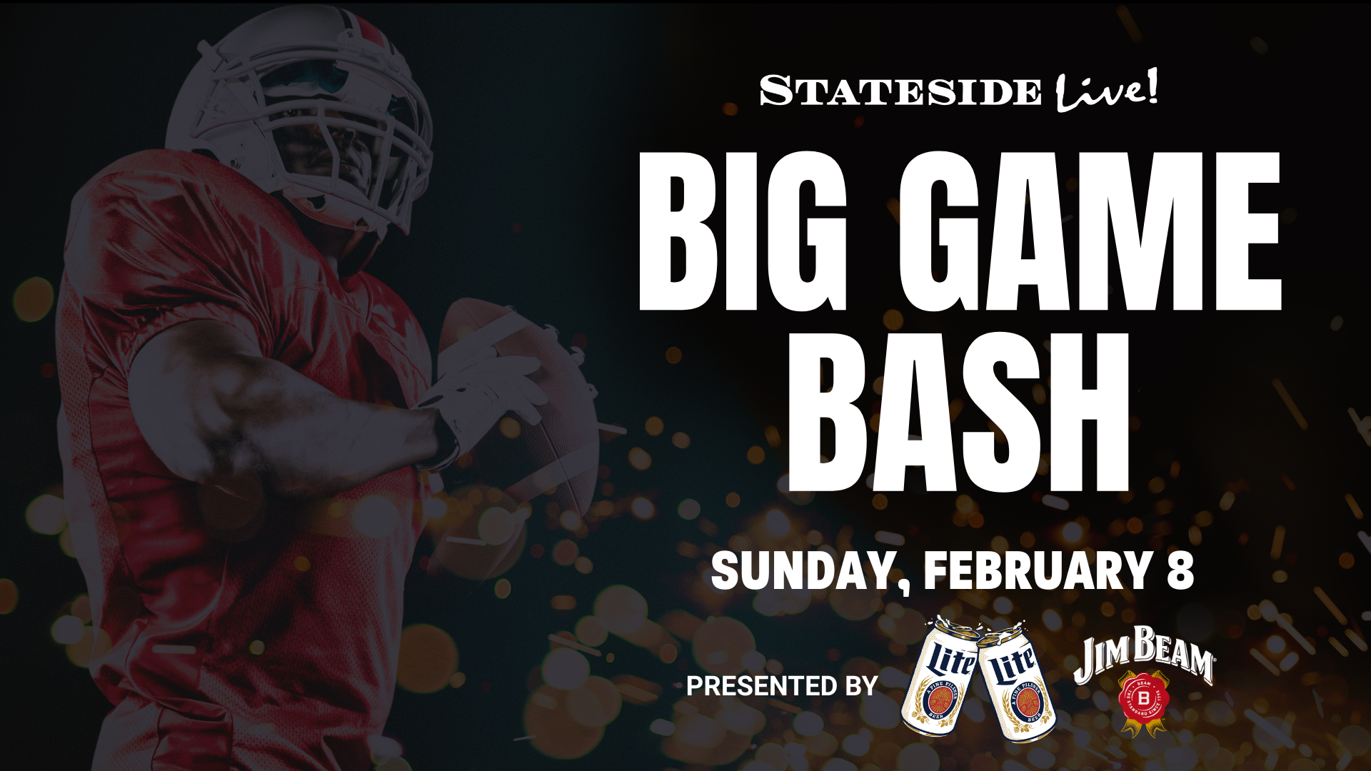 Big Game Bash | Sunday, Feb. 8 | presented by Miller Lite and Jim Beam