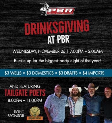 image of a flyer for DRINKSGIVING at PBR Louisiana. Text reads "drinksgiving at PBR - wednesday, november 26, 7pm-12 am. buckle up for the biggest party night of the year! $3 wells, $3 domestics, $3 drafts, $4 imports. and featuring tailgate poets 8pm-11pm. event sponsor jagermeister." and has a photo of the tailgate poets