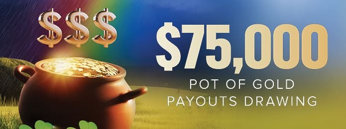 $75K Pot of Gold