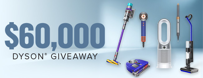 $60,000 Dyson® Giveaway