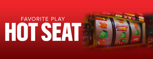 Favorite Play Hot Seat