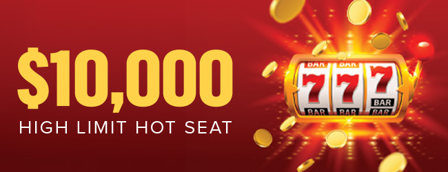 $10,000 High Limit Hot Seat