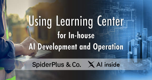 SpiderPlus Implements AI inside’s “Learning Center” as the Foundation ...