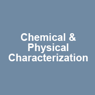 Grey box with white words that read “Chemical & Physical Characterization”