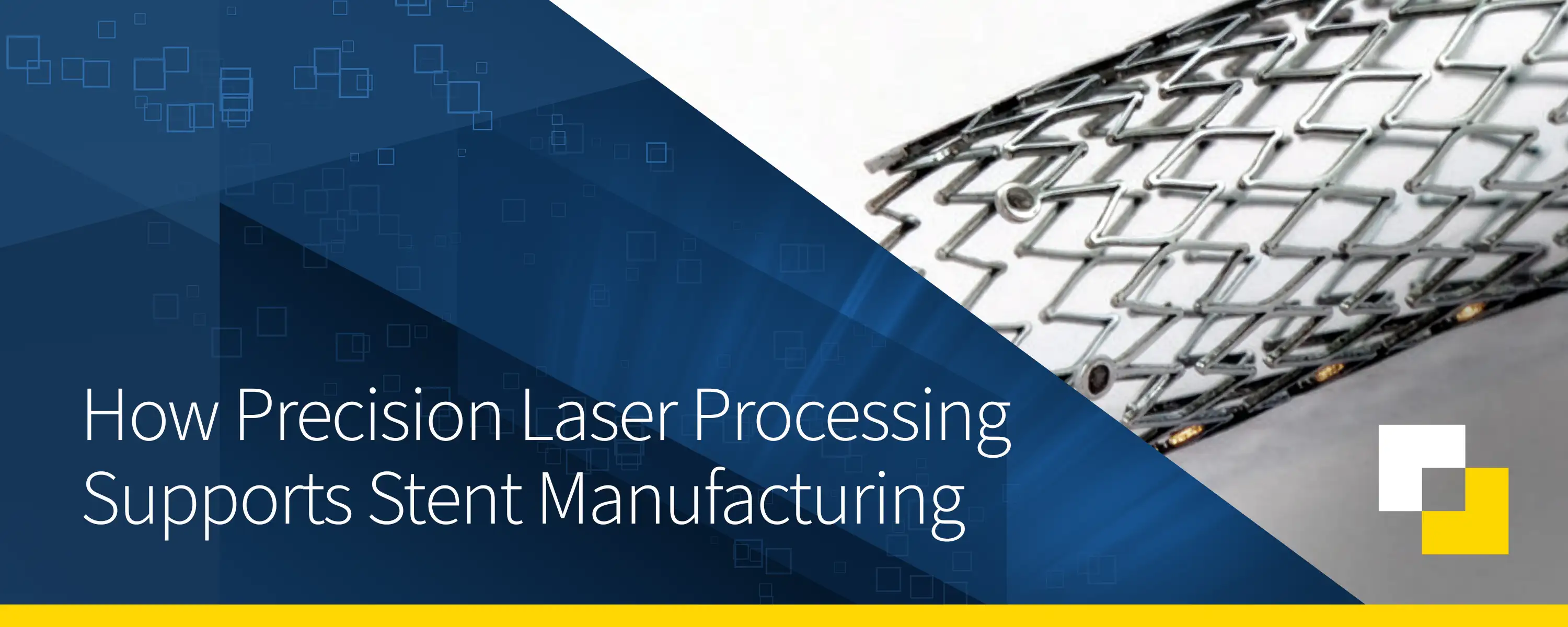 How Laser Processing Supports Advanced Stent Manufacturing
