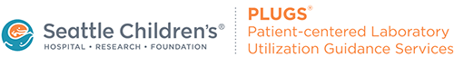 Seattle Children's Patient-Centered Laboratory Utilization Guidance Services
