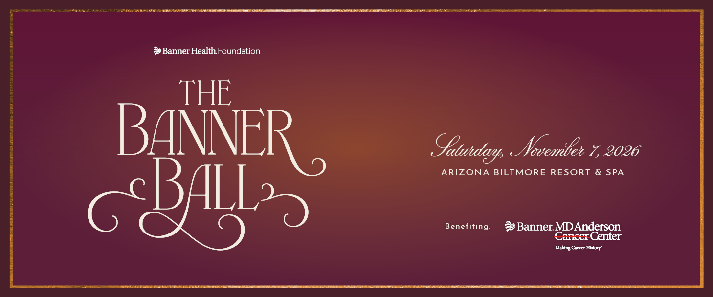 Banner Health Foundation presents the Banner Ball on November 7, 2026. 