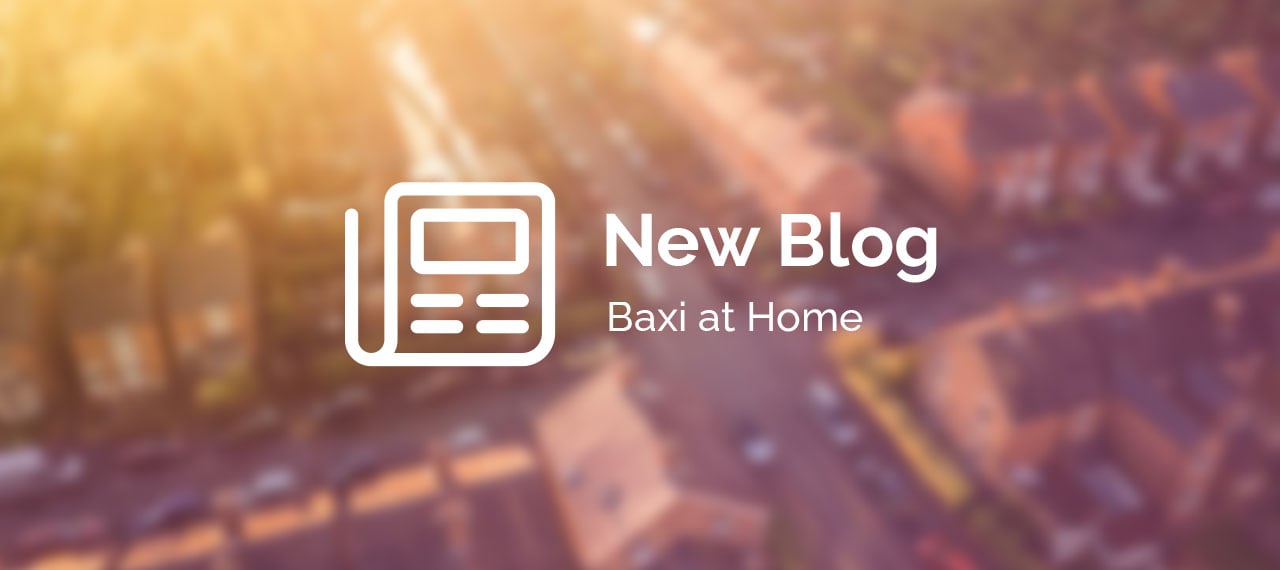 Baxi at Home Blog Post