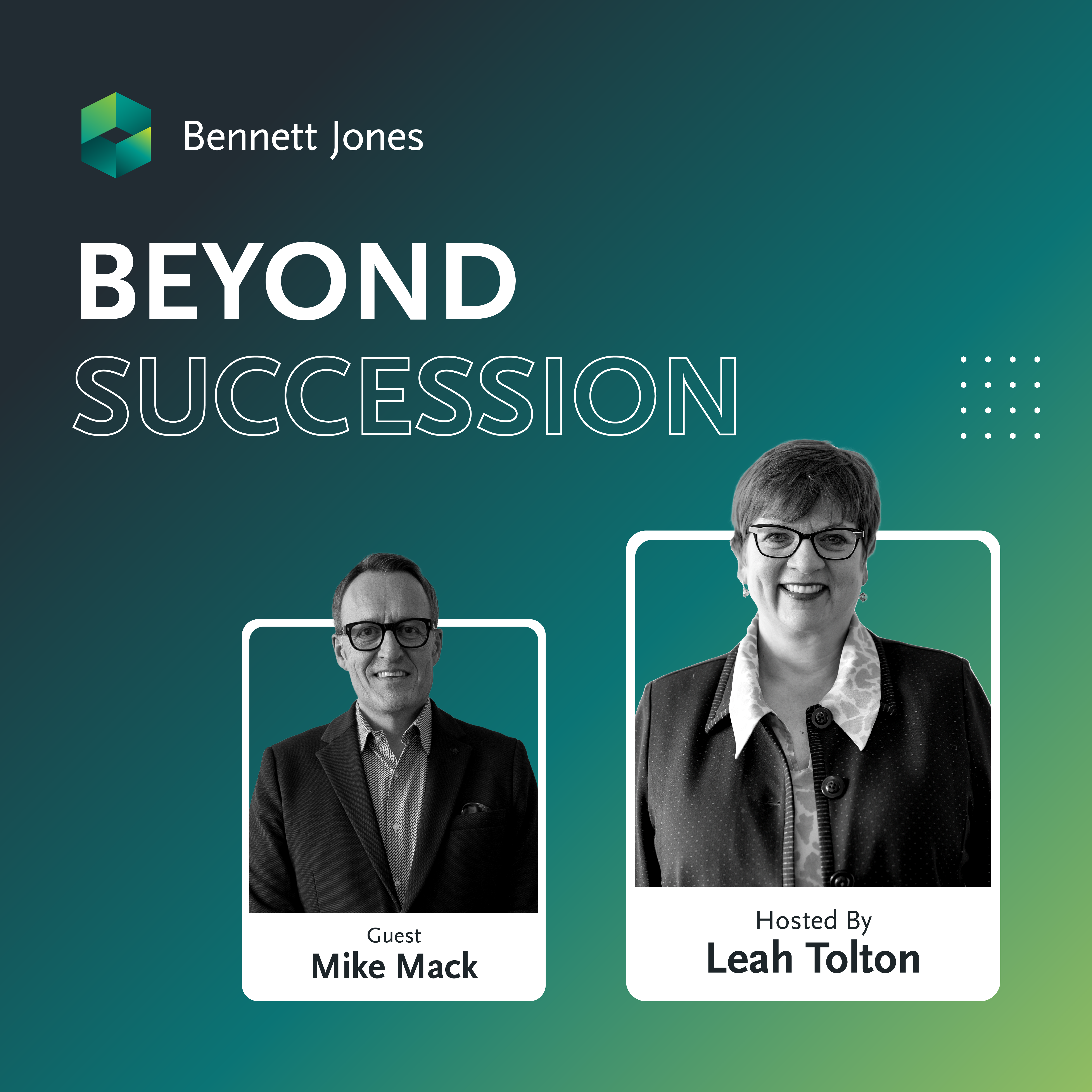 Beyond Succession: Mastering Succession and Emotional Dynamics in the Family Business with Mike Mack and Leah Tolton
