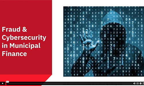 Fraud and Cybersecurity in Municipal Finance video