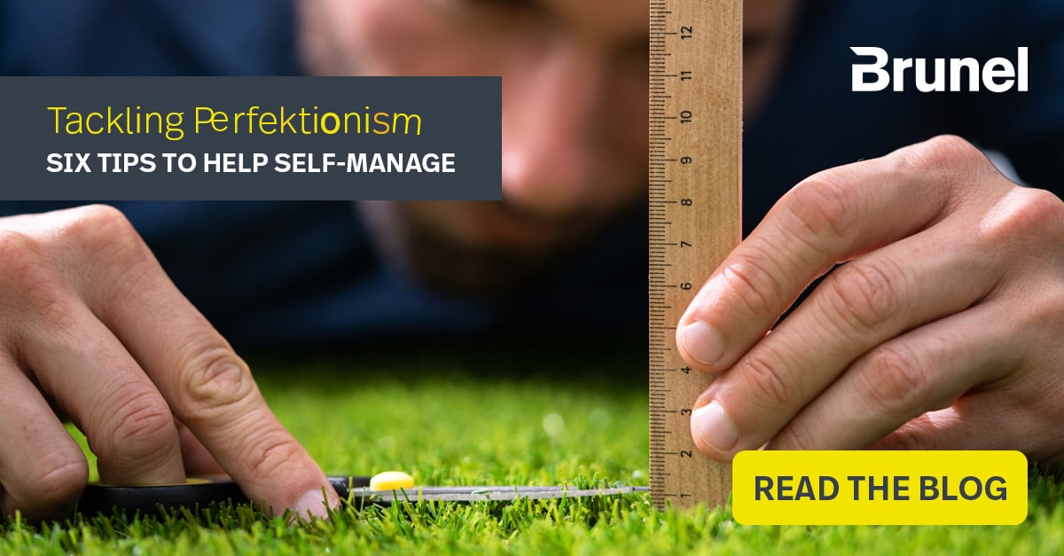 6 tips on dealing with perfectionism and fear of failure - Brunel