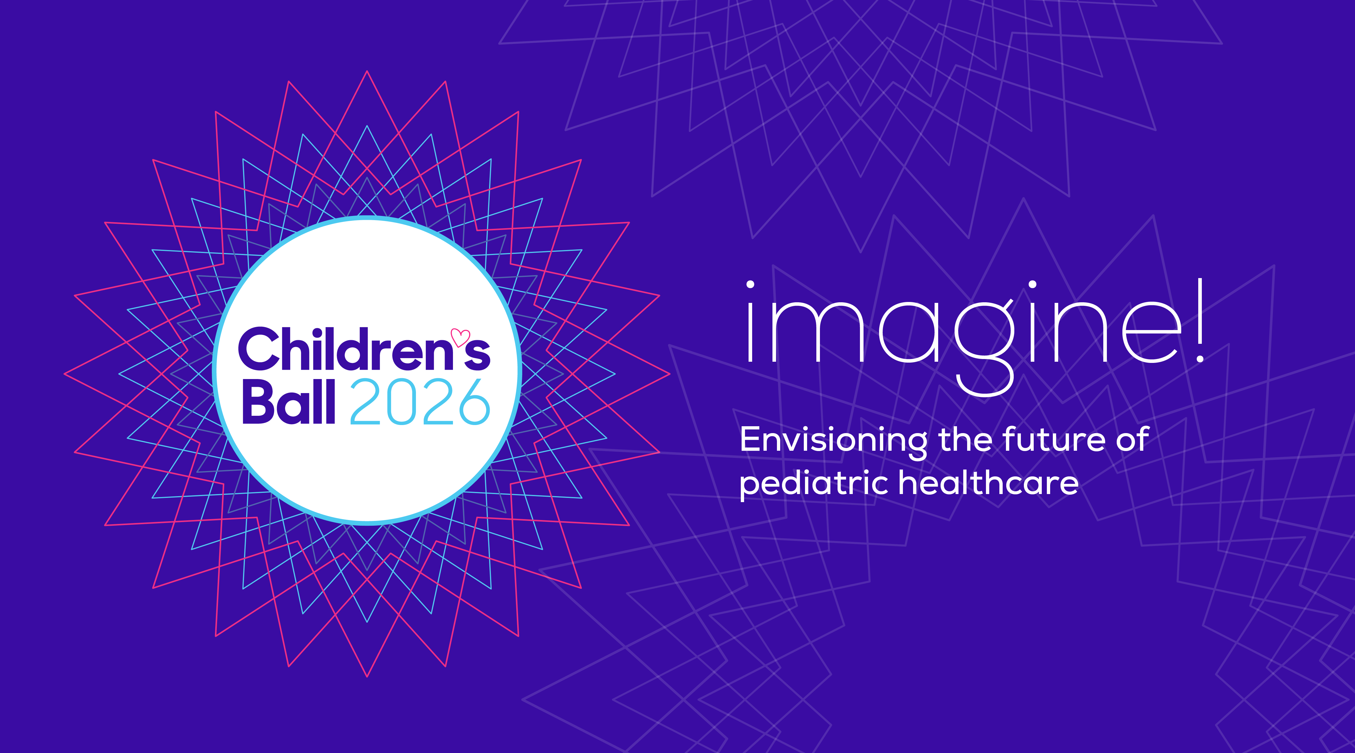Children's Ball 2026 Banner: Imagine! Envisioning the future of pediatric healthcare
