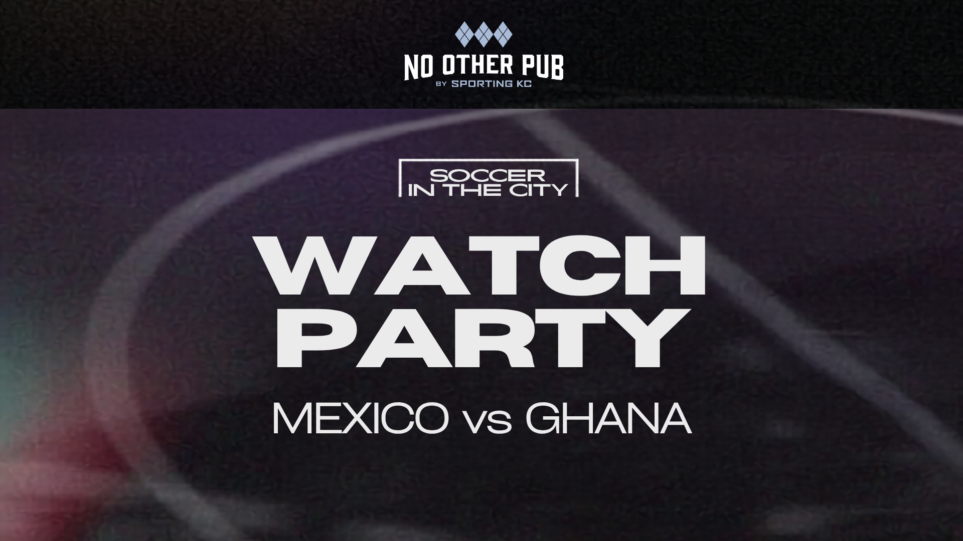 Mexico vs Ghana Soccer in the City Watch Party