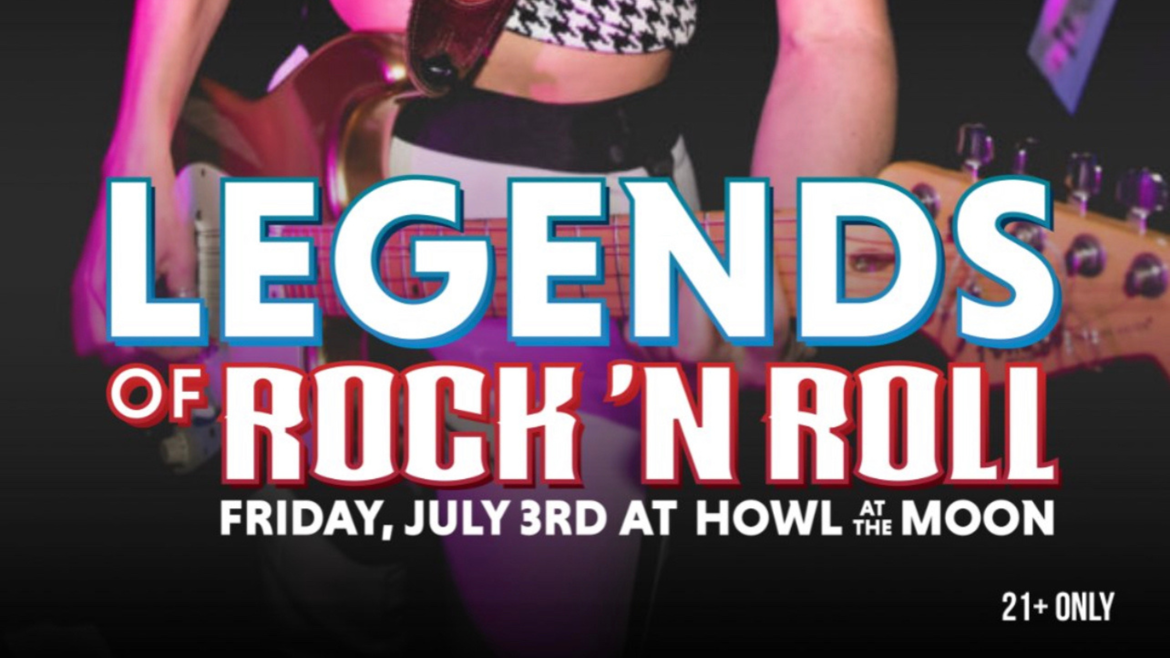 A graphic for Howl at the Moon's Legends of Rock N Roll party.