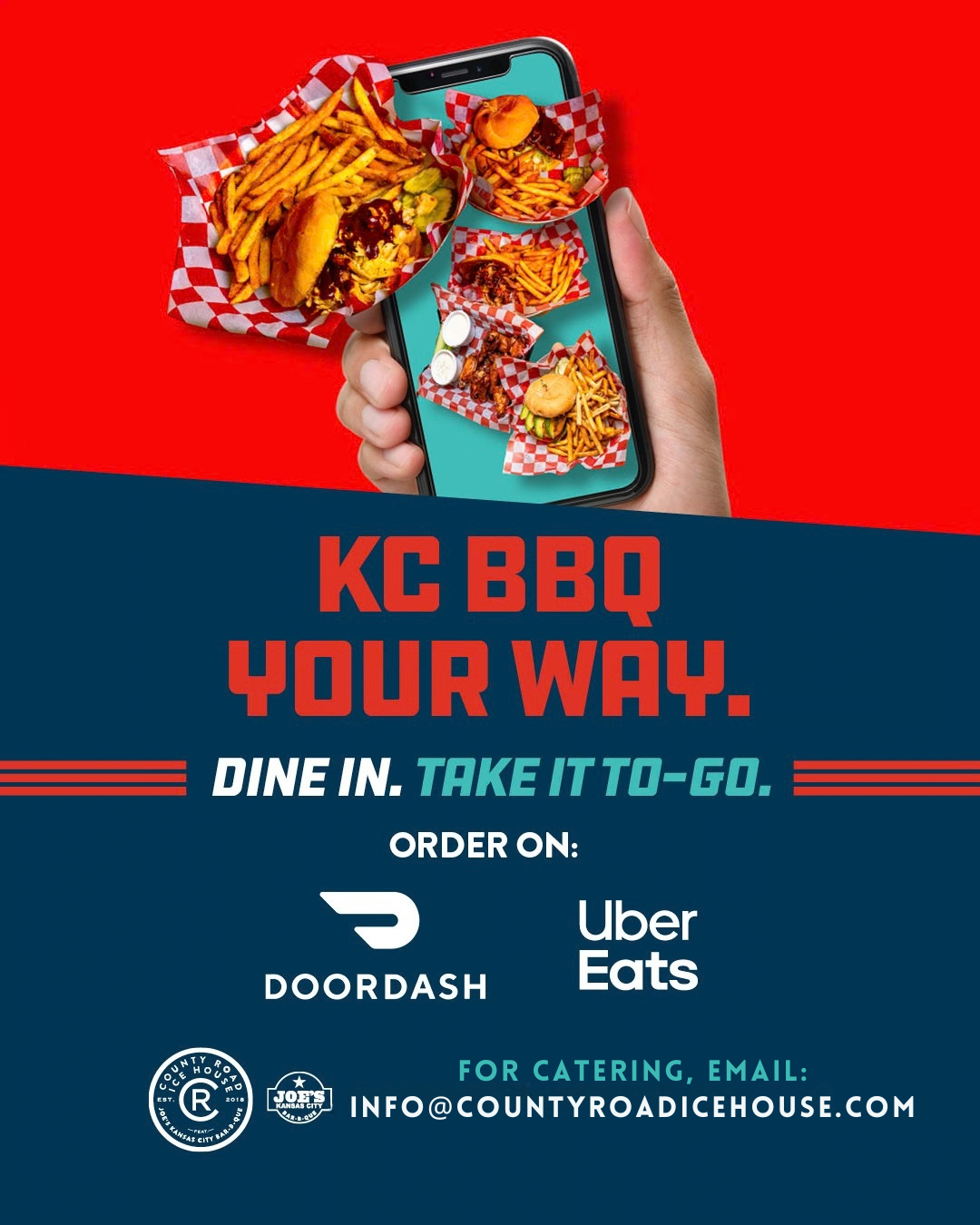 KC BBQ YOUR WAY. DINE IN. TAKE IT TO-GO. ORDER ON DOORDASH UBER EATS FOR CATERING, EMAIL INFO@COUNTYROADICEHOUSE.COM. IMAGE OF PHONE WITH IMAGES OF BBQ