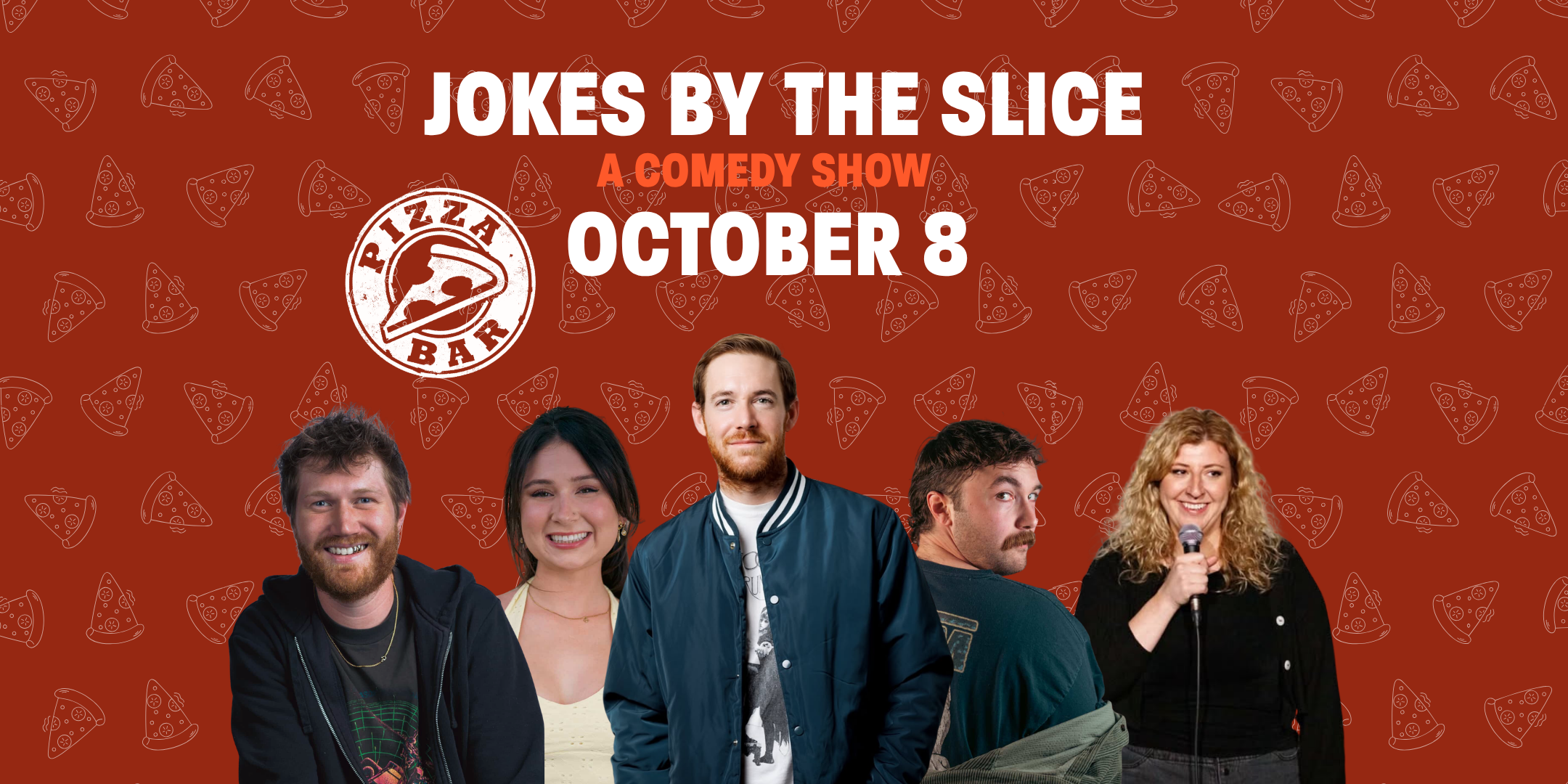 Jokes by the slice a comedy show october 8 at Pizza bar images of five comedians
