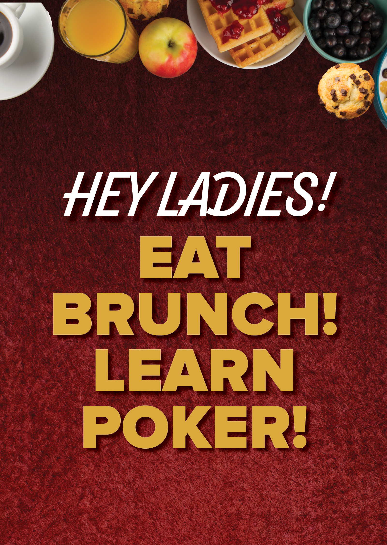 hey ladies! eat brunch! learn poker! on red background