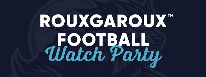 a blue background with the Louisiana Rouxgaroux logo on it transparently, text reads ROUXGAROUX (TM) FOOTBALL WATCH PARTY
