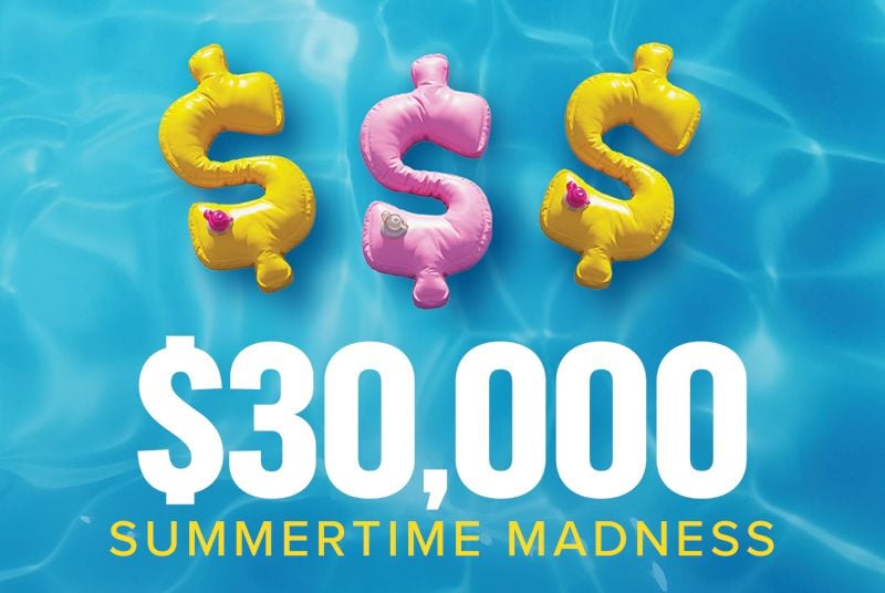 $30,000 Summertime Madness