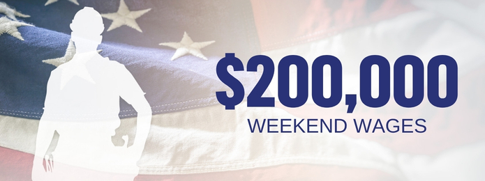 $200,000 Weekend Wages
