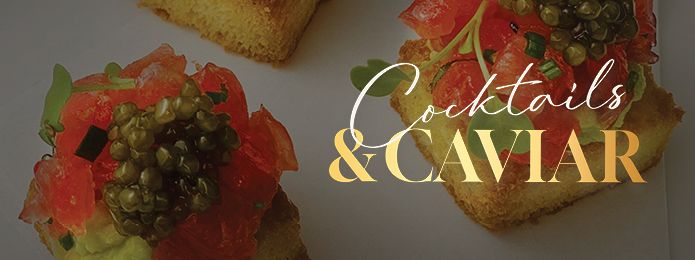 Cocktails & Caviar