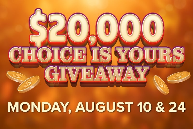 $20,000 Choice is Yours Giveaway