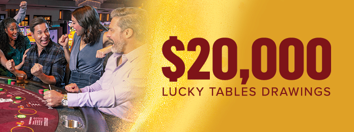 $20,000 Lucky Tables Drawings