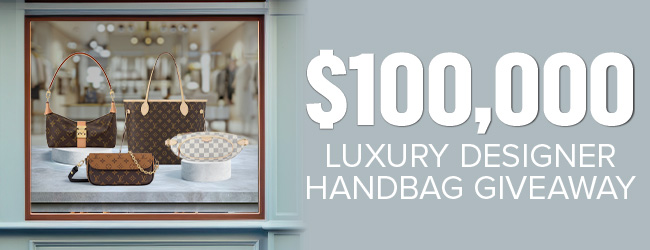 $100,000 Luxury Designer Handbag Giveaway
