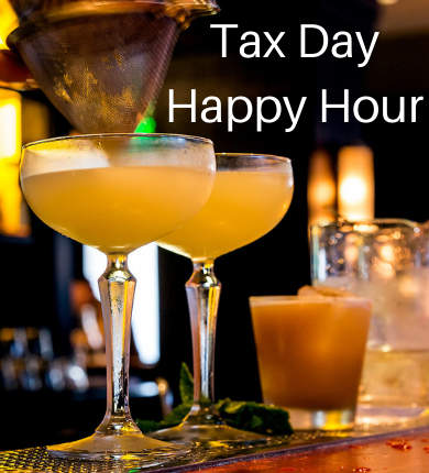 All Day Tax Day Happy Hour
