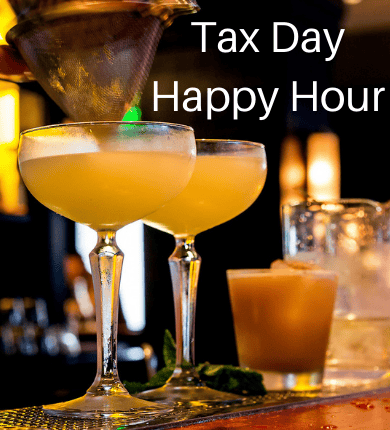 All Day Tax Day Happy Hour