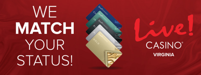 We match your status at Live! Casino Virginia, with stacked player cards.