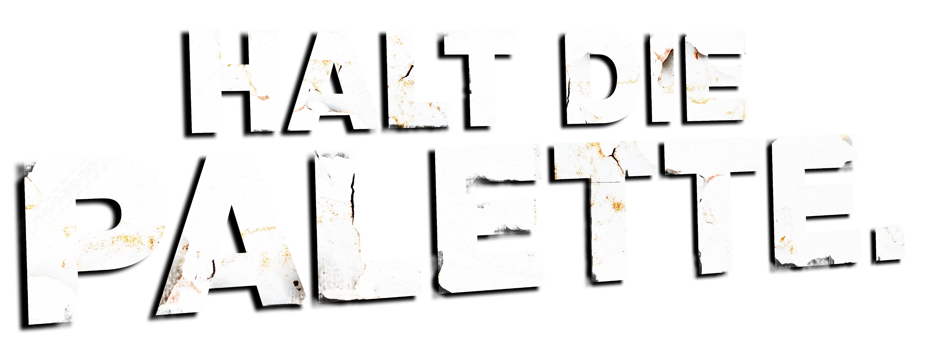 Halt die Palette slogan