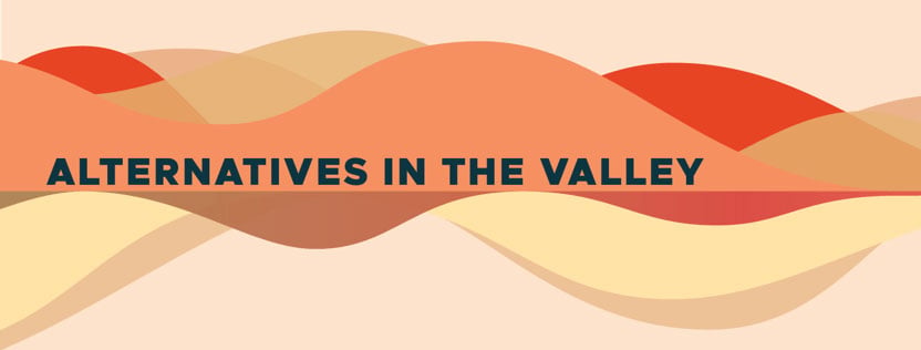 alternatives in the valley