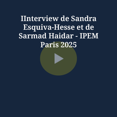 Interview de Sandra Esquiva-Hesse et de Sarmad Haidar - IPEM Paris 2025