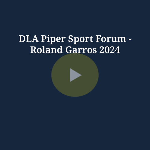 DLA Piper Sport Forum - Roland Garros 2024