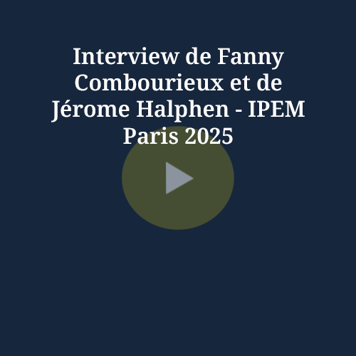 Interview de Fanny Combourieux et de Jrome Halphen - IPEM Paris 2025