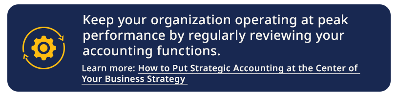 Keep your organization operating at peak performance by regularly reviewing your accounting functions. 