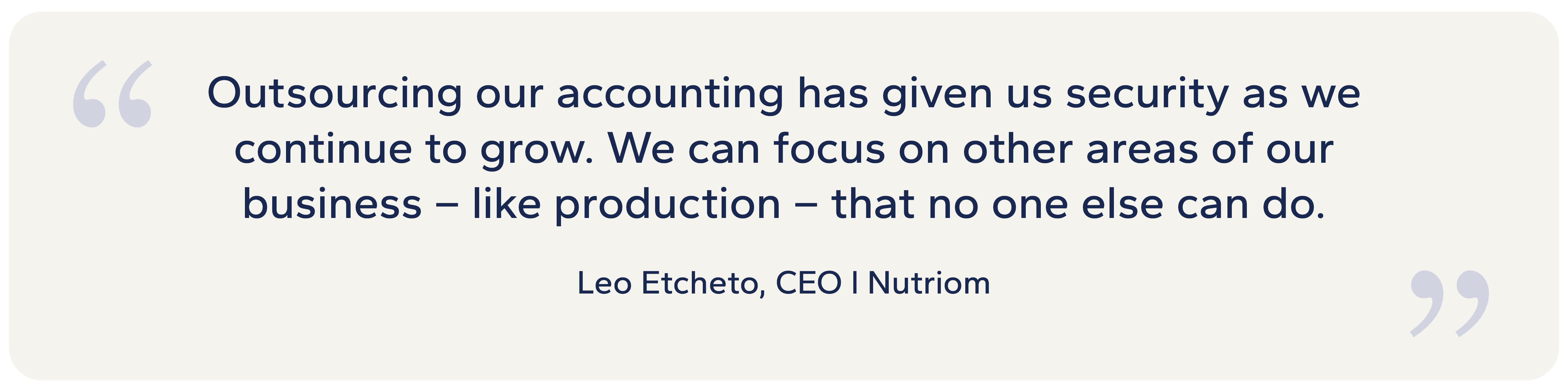 quote from Leto Etcheto the CEO of Nutriom about outsourcing accounting