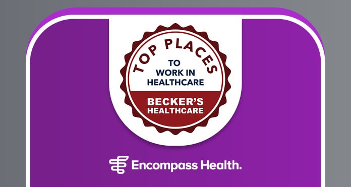 Badge reading 'Top Places to Work in Healthcare' above an 'Encompass Health' logo, conveying prestige and excellence.
