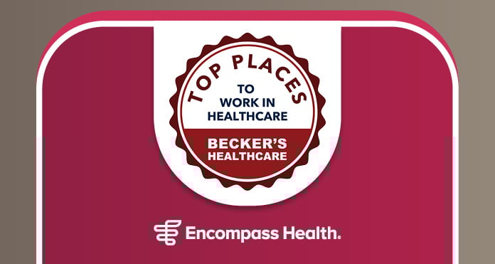 Badge reading 'Top Places to Work in Healthcare' above an 'Encompass Health' logo, conveying prestige and excellence.