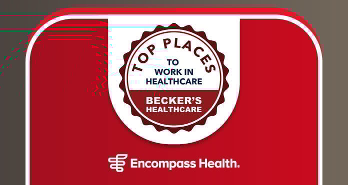 Badge reading 'Top Places to Work in Healthcare' above an 'Encompass Health' logo, conveying prestige and excellence.