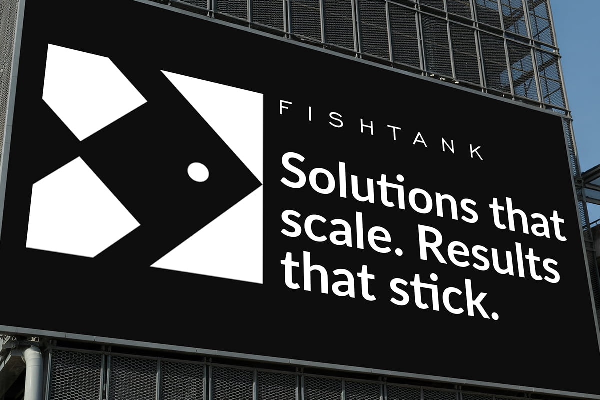 Fishtank Consulting: Solutions that scale. Results that stick.