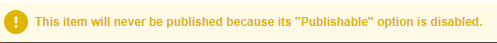 This item will never be published because its Publishable option is disabled