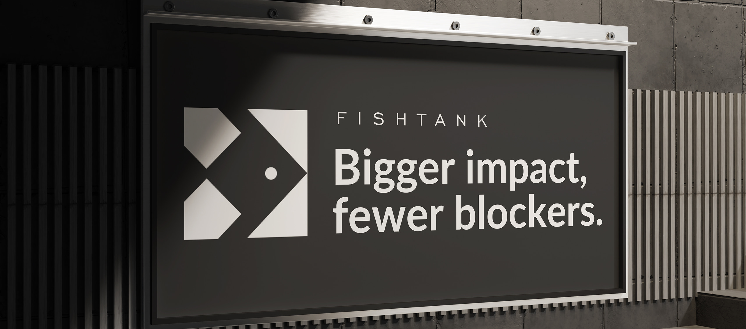 Fishtank Consulting: Bigger impact, fewer blockers.