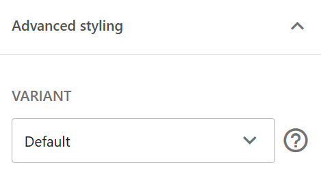 Image of Variant option under Advanced Styling section