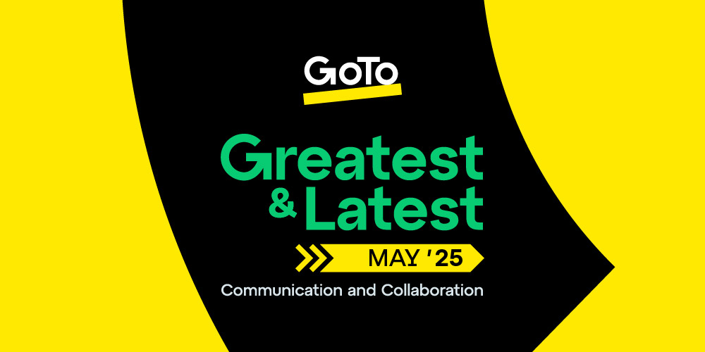 What’s New: Discover the latest from GoTo Meeting, Webinar, and Training